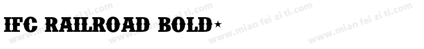 IFC RAILROAD Bold字体转换